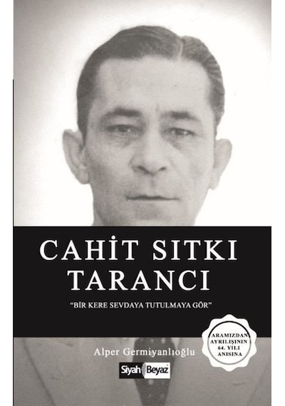 Cahit Sıtkı Tarancı - Alper Germiyanlıoğlu - Siyah Beyaz