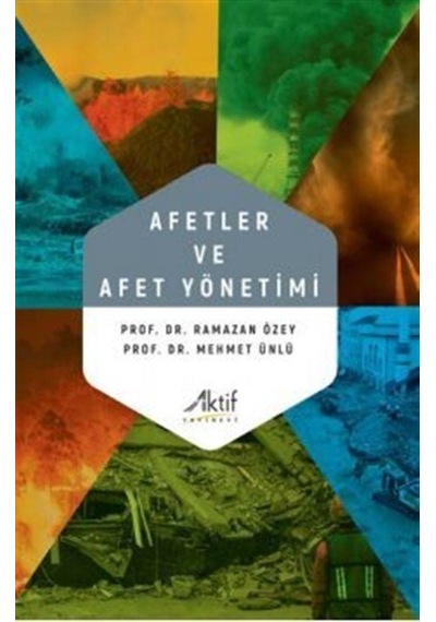 Afetler ve Afet Yönetimi  -  Mehmet Ünlü  -  Aktif Yayınları