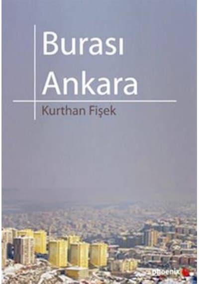 Burası Ankara - Kurthan Fişek - Phoenix