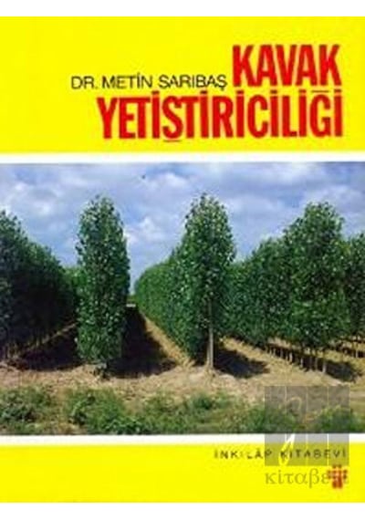 Kavak Yetiştiriciliği - Metin Sarıbaş - İnkılap Kitabevi