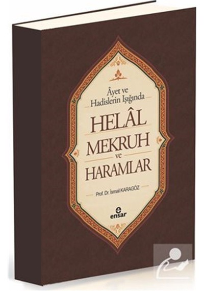 Ayet Ve Hadisler Işığında Helal-mekruh Ve Haramlar / Prof. Dr....