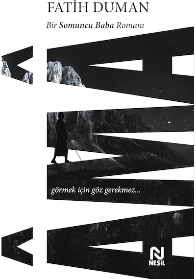 Ama - Bir Somuncu Baba Romanı: Görmek İçin Göz Gerekmez...