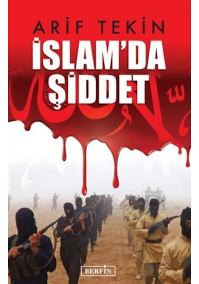 İslam'da Şiddet - Arif Tekin - Berfin Yayınları
