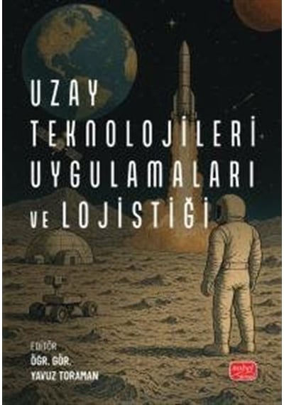 Uzay Teknolojileri, Uygulamaları Ve Lojistiği / Kolektif