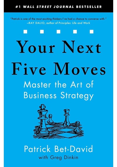 Your Next Five Moves: Master The Art Of Business Strategy