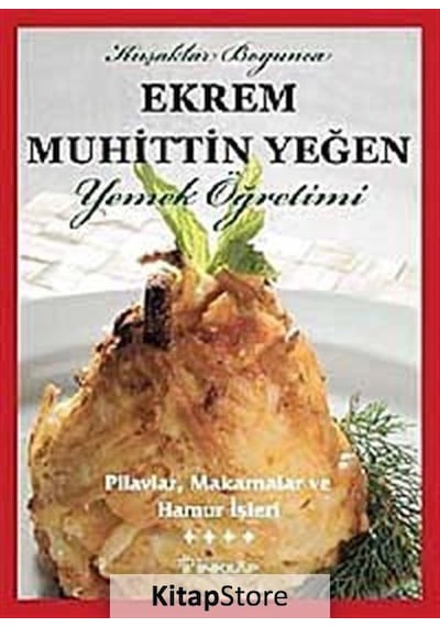 Yemek Öğretimi - Pilavlar Makarnalar ve Hamur İşleri (Cilt 4) - Ekrem Muhittin Yeğen - İnkılap Kitabevi