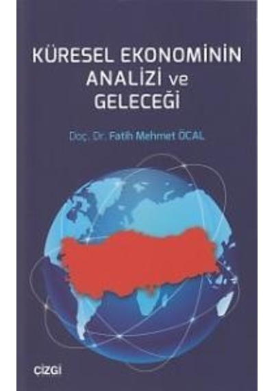 Küresel Ekonominin Analizi ve Geleceği Fatih Mehmet Öcal