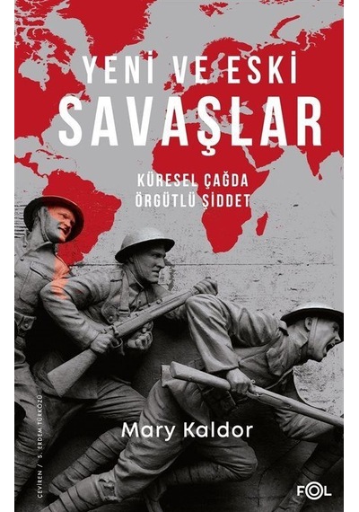 Yeni ve Eski Savaşlar - Küresel Çağda Örgütlü Şiddet - Mary Kaldor - Fol Kitap