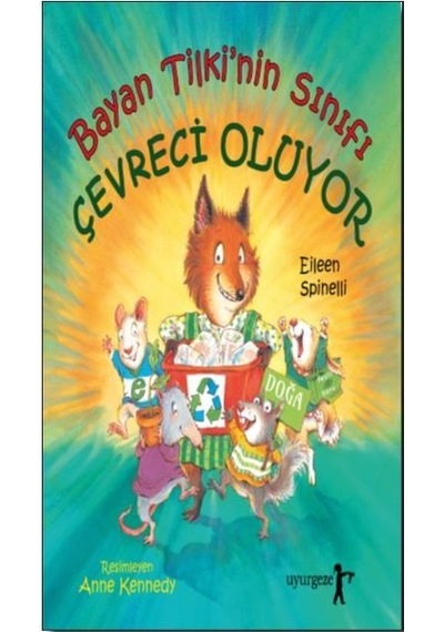 Bayan Tilki'nin Sınıfı Çevreci Oluyor - Eileen Spinelli - Uyurgezer