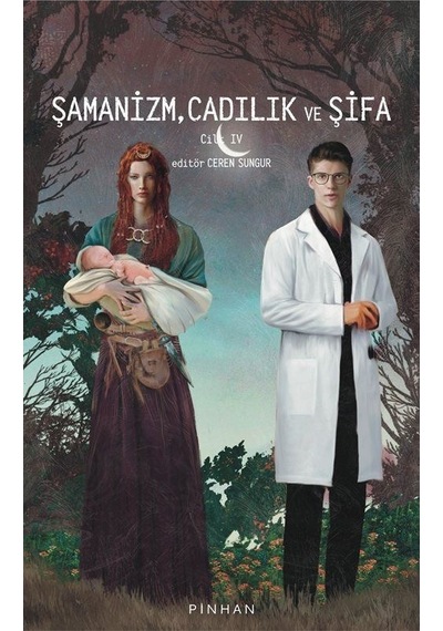Şamanizm Cadılık ve Şifa - Cilt 4- Pinhan Yayıncılık