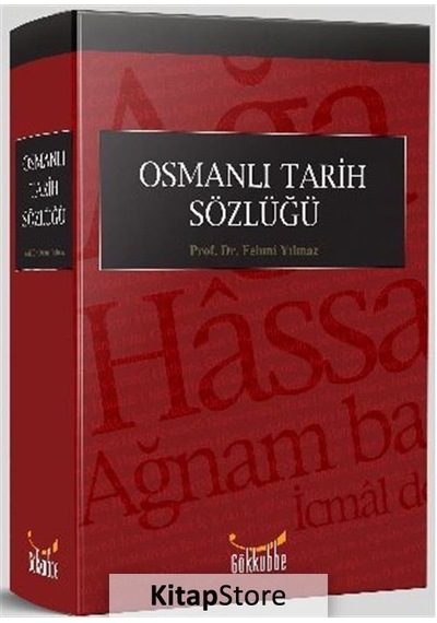 Osmanlı Tarih Sözlüğü - Fehmi Yılmaz - Gökkubbe