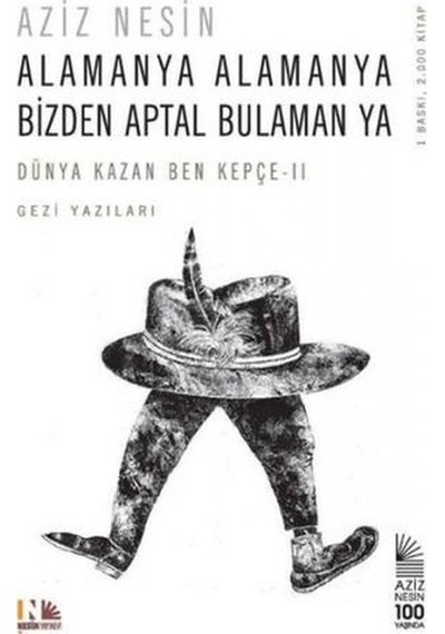 Alamanya Alamanya Bizden Aptal Bulamanya Dünya Kazan Ben Kepçe -