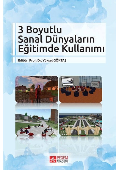 3 Boyutlu Sanal Dünyaların Eğitimde Kullanımı- Pegem Akademi Yayıncılık