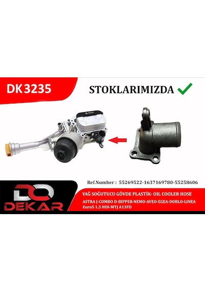 Dekar Dk3235-99 Yag Soğutucu Govde Plastik Astra J-combo D-bipper-nemo-aveo-egea-doblo-linea Euro5 1.3 Hdi-mtj A13fd 55269522-1637169780-55258606 Dekar Dk3235-99 Yag Soğutucu Govde Plastik Astra J-combo D-bipper-nemo-aveo-egea-doblo-linea Euro5 1.3 Hdi-mtj A13fd 55269522-1637169780-55258606