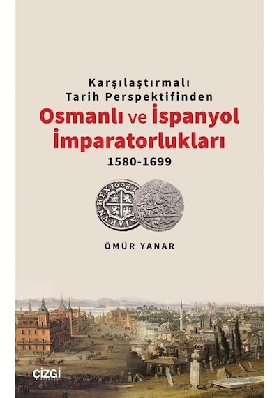 Karşılaştırmalı Tarih Perspektifinden Osmanlı Ve İspanyol İmpa...