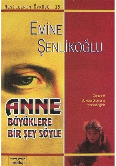 Anne Büyüklere Bir Şey Söyle / Emine Şenlikoğlu