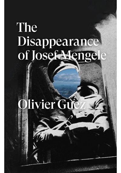 The Disappearance Of Josef Mengele A Novel - Verso Fiction