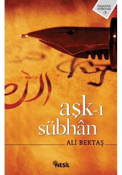 Aşk-I Sübhan - Ali Bektaş - Nesil Yayınları N11.9042
