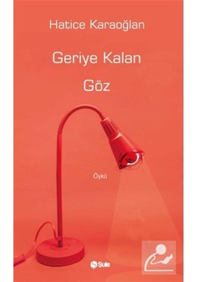 Geriye Kalan Göz / Hatice Karaoğlan