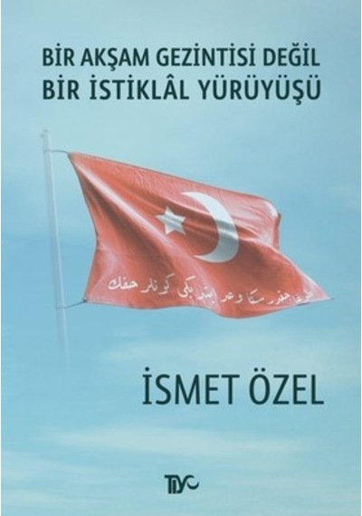Bir Akşam Gezintisi Değil Bir İstiklal Yürüyüşü/tiyo Yayınevi