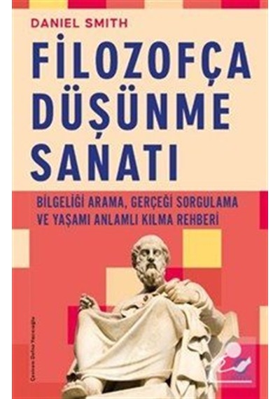 Filozofça Düşünme Sanatı & Bilgeliği Arama, Gerçeği Sorgulama ...