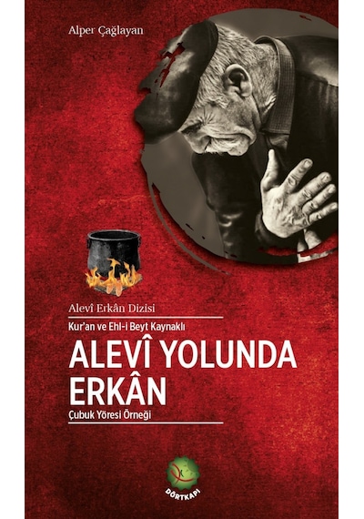 Kuran Ve Ehl-i Beyt Kaynaklı Alevi Yolunda Erkan Çubuk Yöresi