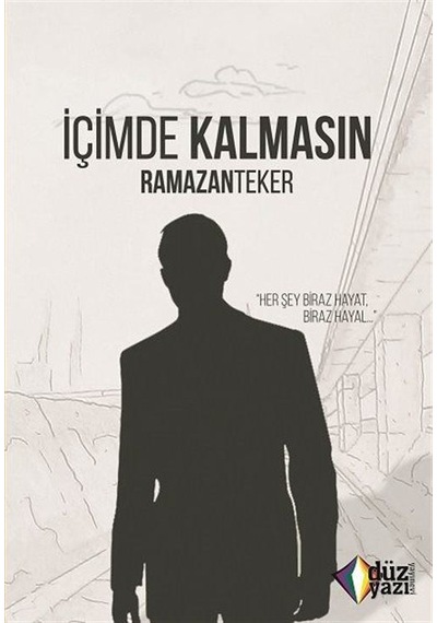 İçimde Kalmasın - Ramazan Teker - Düzyazı Yayınevi