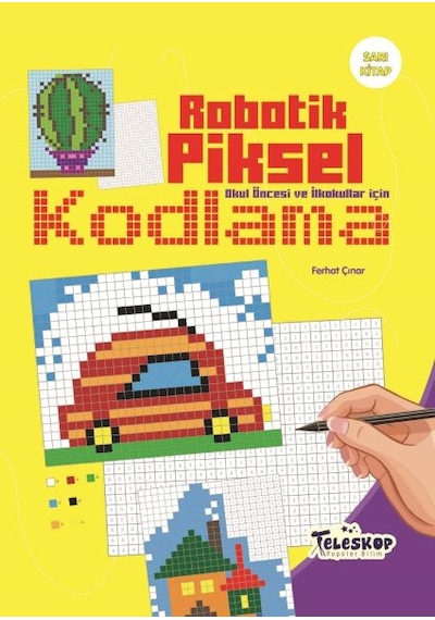 Robotik Piksel Kodlama - Sarı Kitap - Ferhat Çınar - Teleskop Popüler Bilim