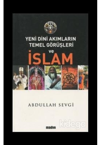 Yeni Dini Akımların Temel Görüşleri ve İslam - Abdullah Sevgi - M