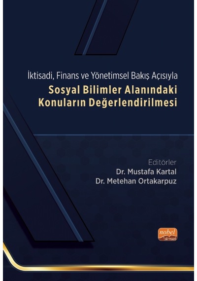İktisadi, Finans Ve Yönetimsel Bakış Açısıyla Sosyal Bilimler Alanındaki Konuların Değerlendirilmesi