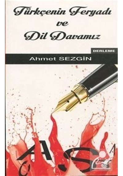 Türkçenin Feryadı ve Dil Davamız  - Ahmet Sezgin  - Etüt