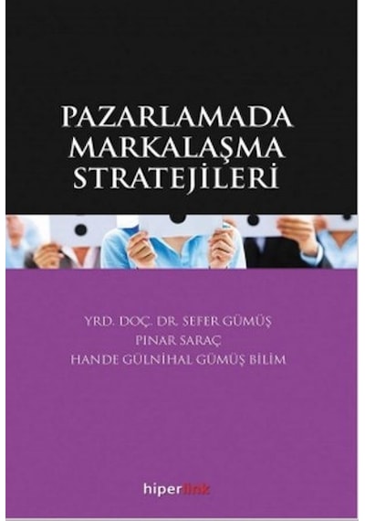 Pazarlamada Markalaşma Stratejileri - Pınar Saraç -  Sefer Gümüş - Hiperlink