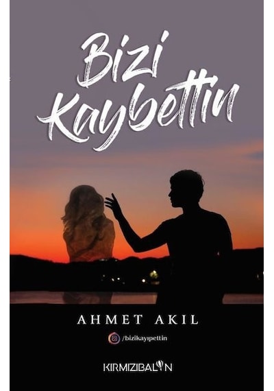 Bizi Kaybettin - Ahmet Akıl - Kırmızı Balon