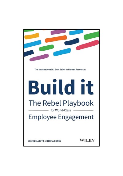 Build It: The Rebel Playbook For World-class Employee Engagement