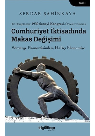 Cumhuriyet İktisadında Makas Değişimi - Serdar Şahinkaya - Telgrafhane Yayınları