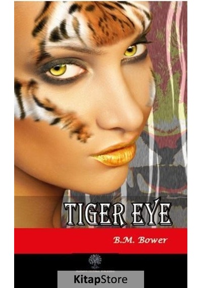 Tiger Eye - B. M. Bower - Platanus Publishing