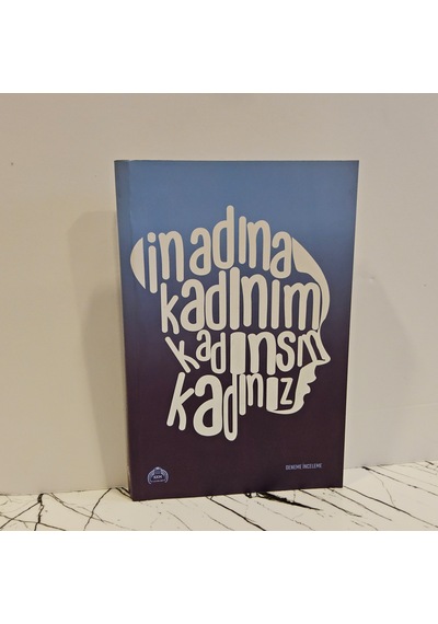 İnadına Kadınım Kadınsın Kadınız- 1.baskı