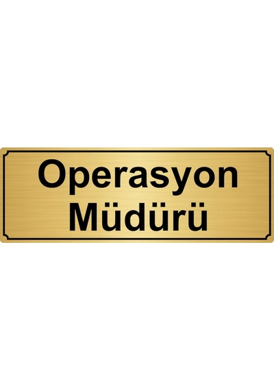 Operasyon Müdürü Yönlendirme Levhası 7Cmx20Cm Altın Renk Metal