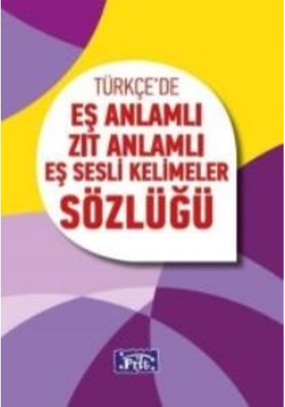 İlköğretim Eş Anlamlı Zıt Anlamlı Eş Sesli Kelimeler Sözlüğü - Orhan Yorgancı - Parıltı Yayınları
