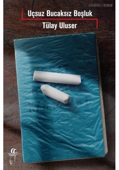 Uçsuz Bucaksız Boşluk - Tülay Uluser - Oğlak Yayıncılık