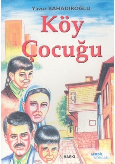 Köy Çocuğu -  Yavuz Bahadıroğlu -  Nesil Çocuk Yayınları