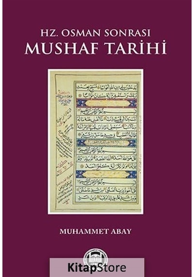 Hz. Osman Sonrası Mushaf Tarihi - Muhammet Abay - M. Ü. İlahiyat Fakültesi Vakfı Yayı