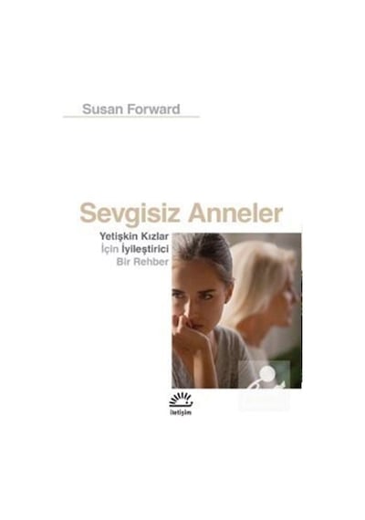 Sevgisiz Anneler / Susan Forward