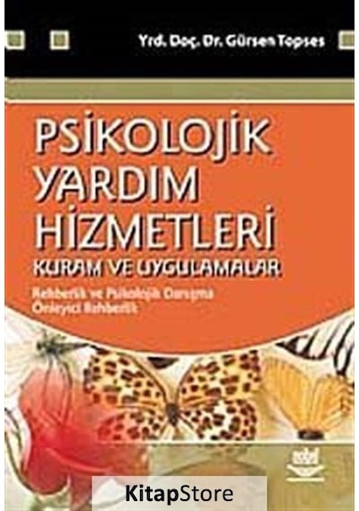 Psikolojik Yardım Hizmetleri - Kuram ve Uygulamalar - Gürsen Topses - Nobel Akademik Yayıncılık