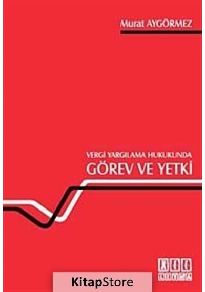 Vergi Yargılama Hukukunda Görev ve Yetki - Murat Aygörmez - On İki Levha Yayıncılık