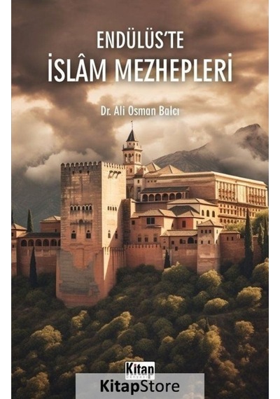 Endülüs'te İslam Mezhepleri - Ali Osman Balcı - Kitap Dünyası