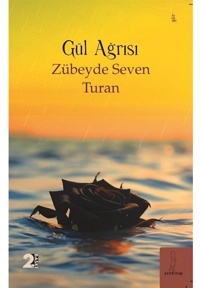 Gül Ağrısı / Zübeyde Seven Turan