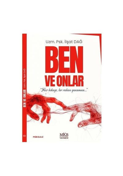 Ben Ve Onlar / Uzm. Psk. İlşat Dağ
