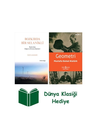 Bozkırda Bir Selanikli - Bozkırdan Doğa Ve Direniş Öyküleri + Geometri + Dünya Klasiği Hediye