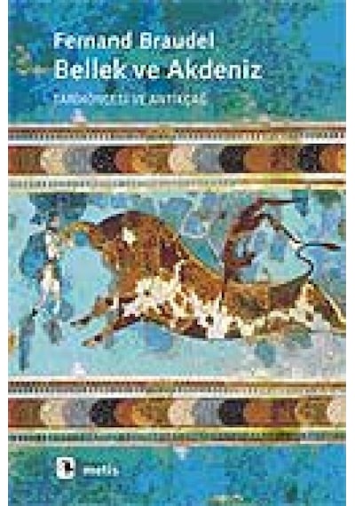 Bellek Ve Akdeniz Tarih Öncesi Ve Antikçağ Fernand Braudel Meti 9789753426343
